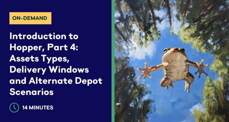 Thumbnail-Introduction to Hopper_ Part 4_ Assets Types_ Delivery Windows and Alternate Depot Scenarios Thumbnail-Introduction to Hopper_ Part 4_ Assets Types_ Delivery Windows and Alternate Depot Scenarios